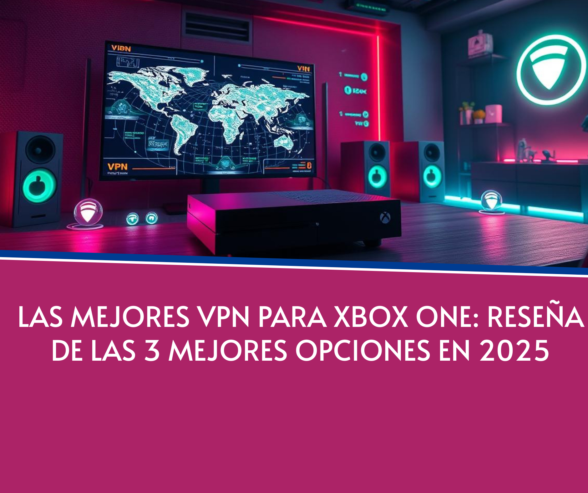 Las mejores VPN para Xbox One: Reseña de las 3 mejores opciones en 2025